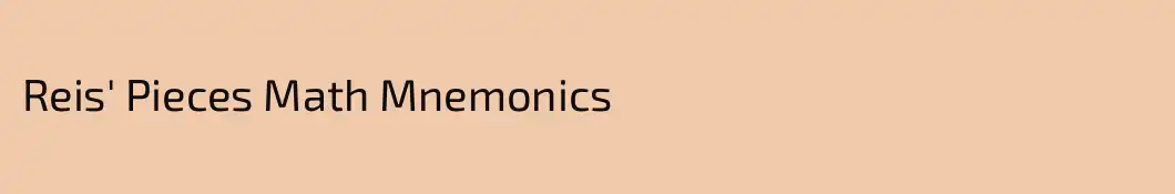 Reis' Pieces Math Mnemonics
